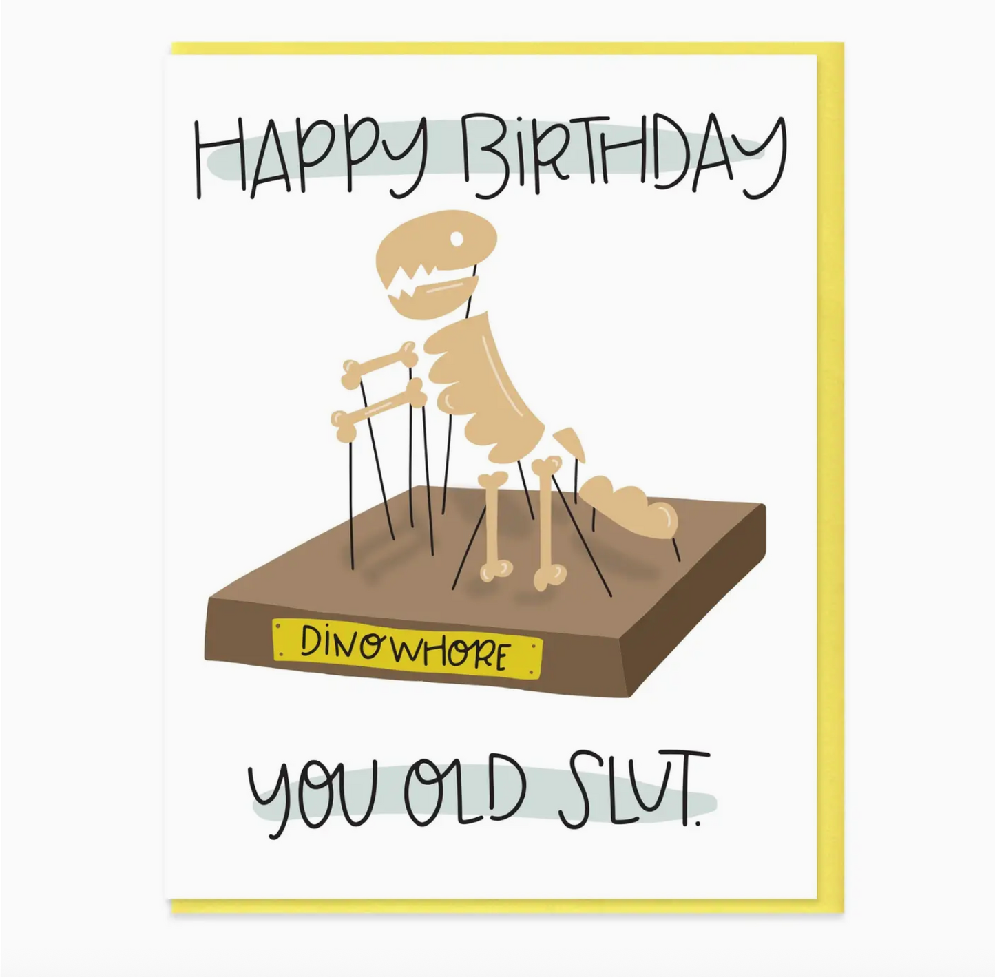 Happy Birthday You Old Slut Dinowhore Card