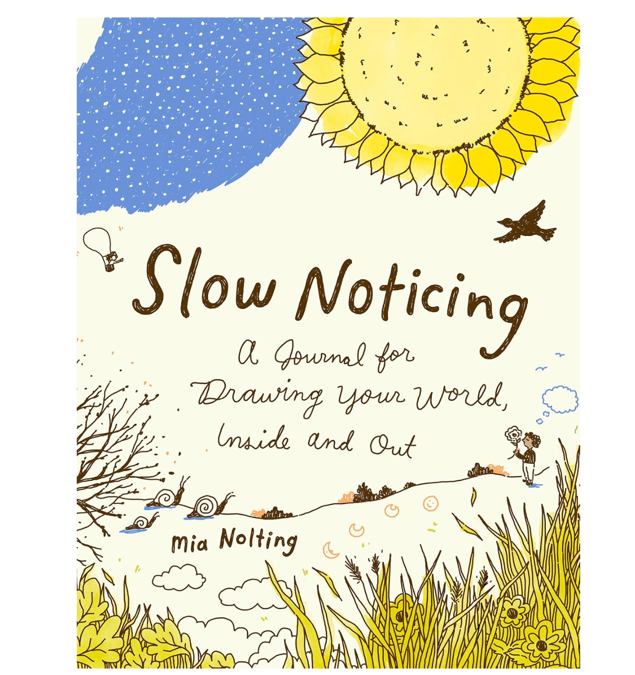 Slow Noticing: A Journal for Drawing Your World, Inside and Out