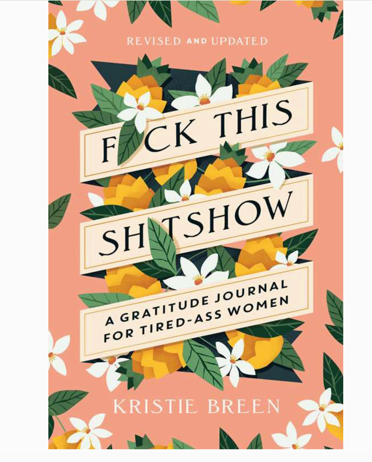 Fuck This Shitshow: A Gratitude Journal For Tired Ass Women