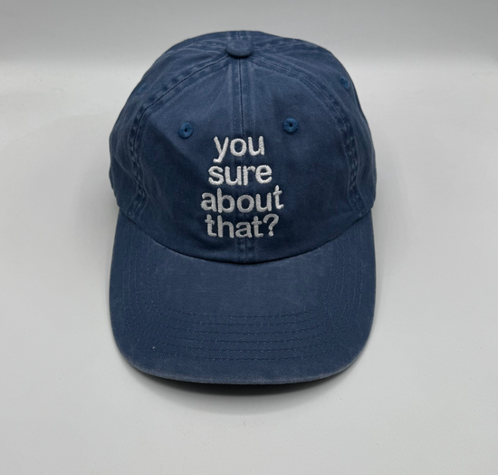 You Sure About That Embroidered Hat