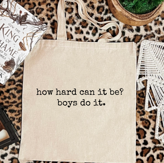 How Hard Can It Be? Boys Do It Tote Bag