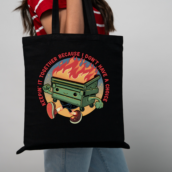Keepin' It Together Because I Don't Have A Choice Tote Bag