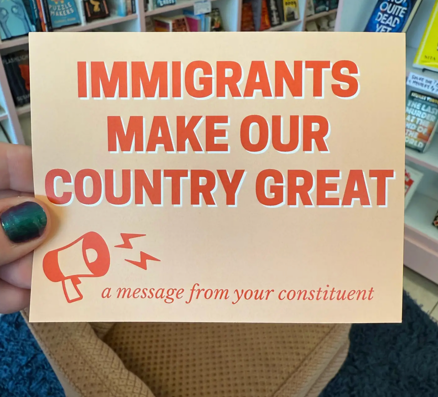 Immigrants Make Our Country Great Postcard (A Message From Your Constituent)