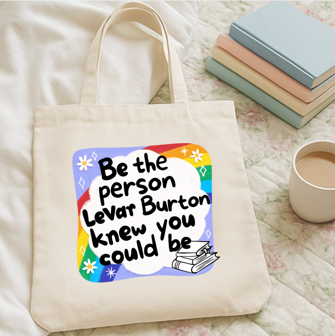 Be The Person Levar Burton Knew You Could Be Tote Bag