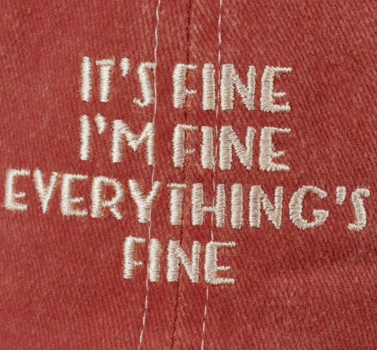 It's Fine I'm Fine Everything's Fine Embroidered Hat