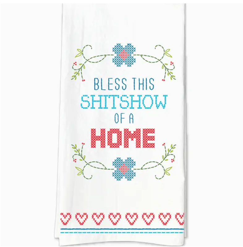 Bless This Shitshow Of A Home Tea Towel