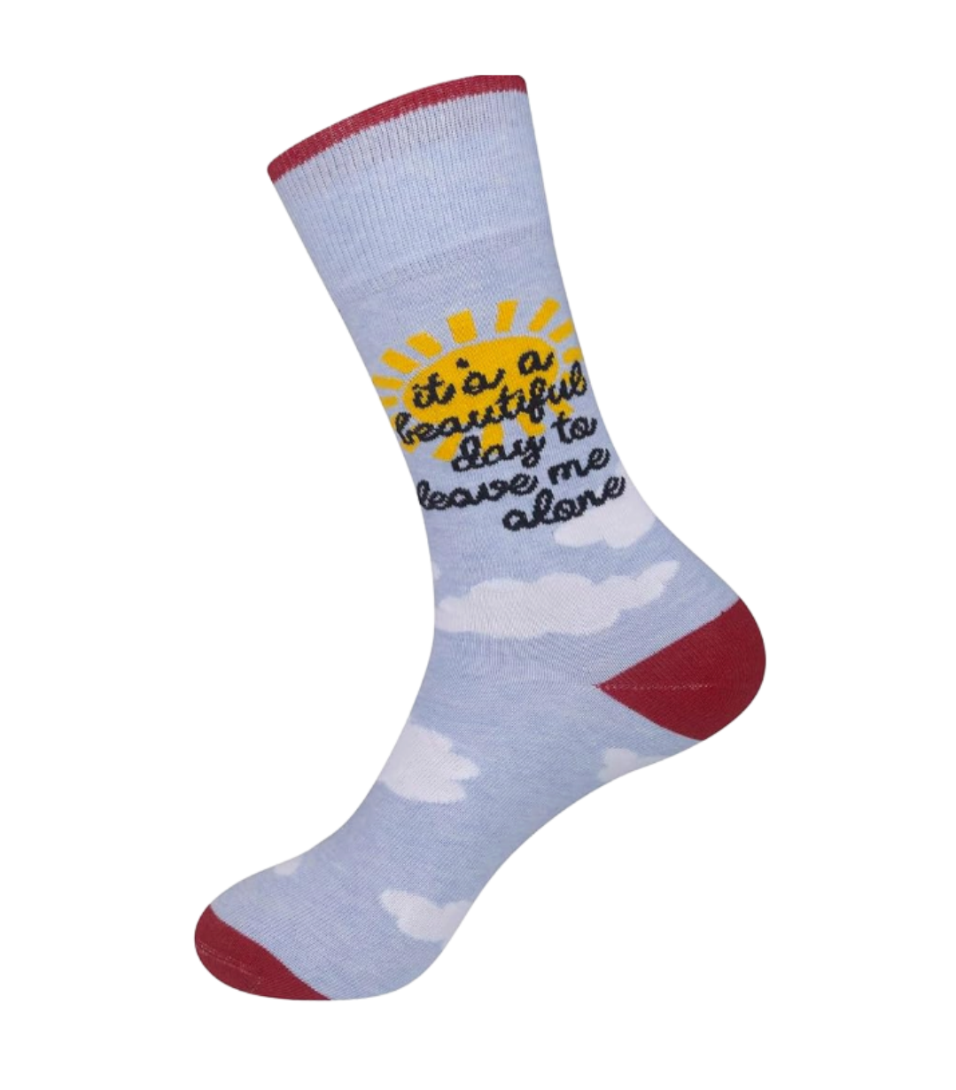 It's A Beautiful Day To Leave Me Alone Socks