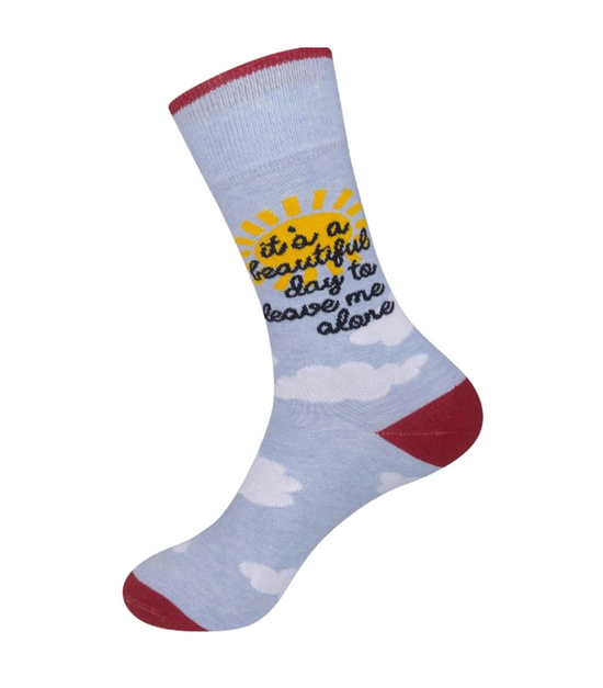 It's A Beautiful Day To Leave Me Alone Socks