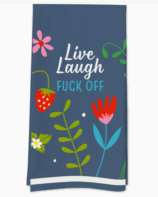 Live, Laugh, Fuck Off Tea Towel