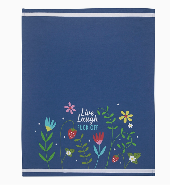 Live, Laugh, Fuck Off Tea Towel