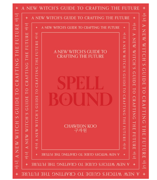 Spell Bound: A new witch's guide to crafting the future book