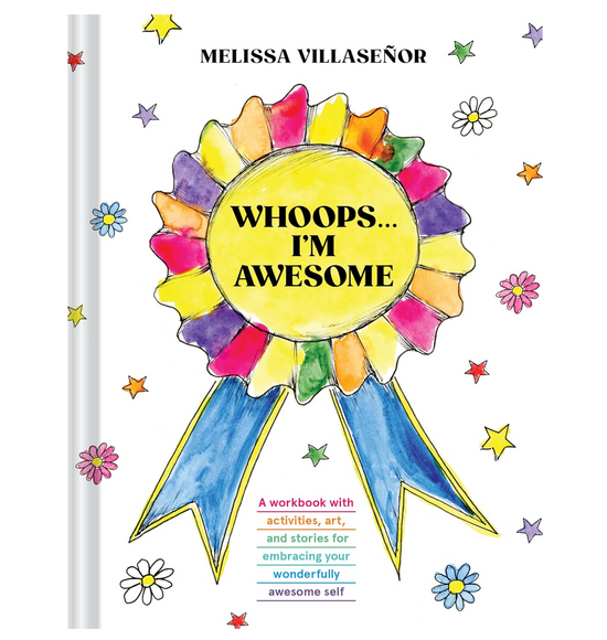 Whoops . . . I'm Awesome: A Workbook with Activities, Art, and Stories for Embracing Your Wonderfully Awesome Self