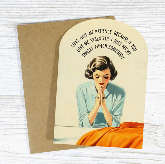 Lord, Give Me Patience Card