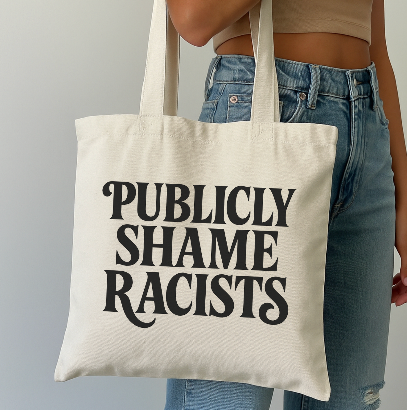 Publicly Shame Racists Tote Bag