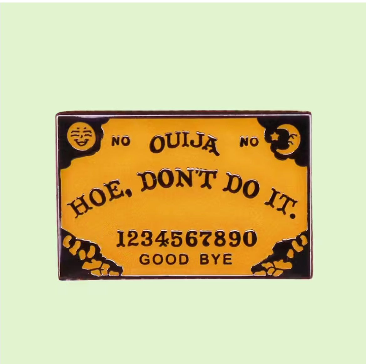 Hoe, Don't Do It Pin