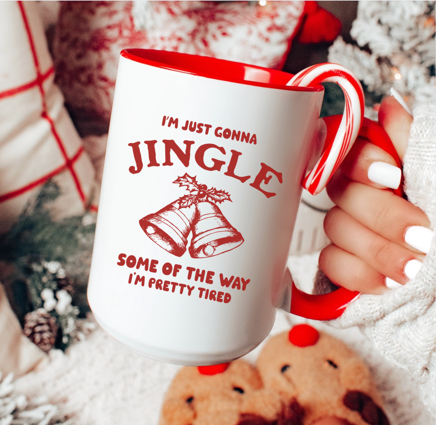 I'm Just Gonna Jingle Some Of The Way I'm Pretty Tired 15 oz Mug