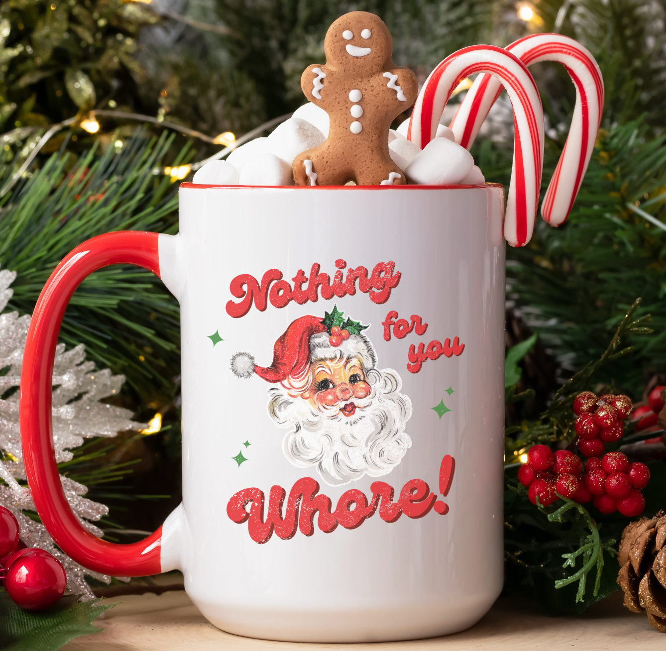 Nothing For You Whore 15 oz Holiday Mug