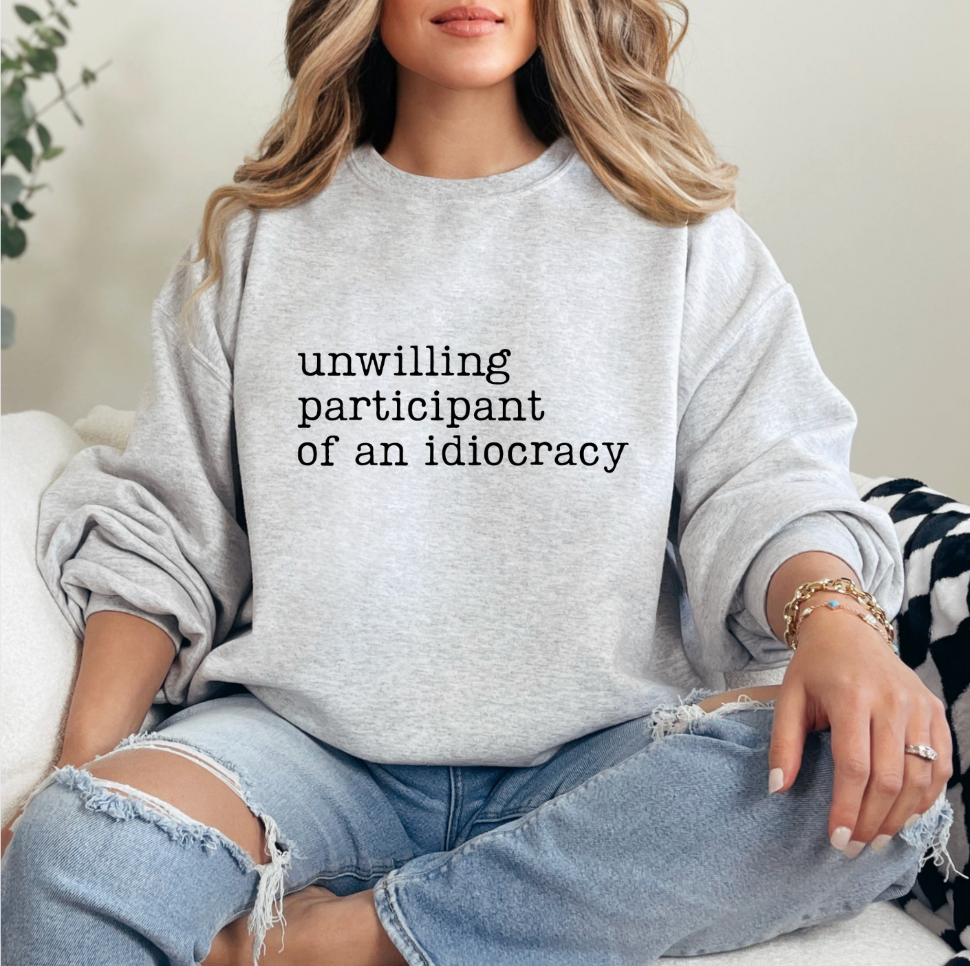 Unwilling Participant Of An Idiocracy Unisex Sweatshirt