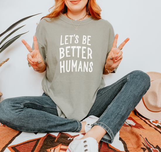 Let's Be Better Humans Unisex Tee