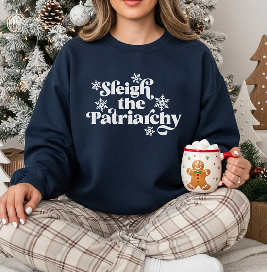 Sleigh The Patriarchy Unisex Sweatshirt