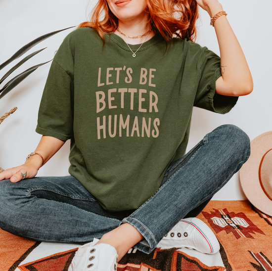 Let's Be Better Humans Unisex Tee