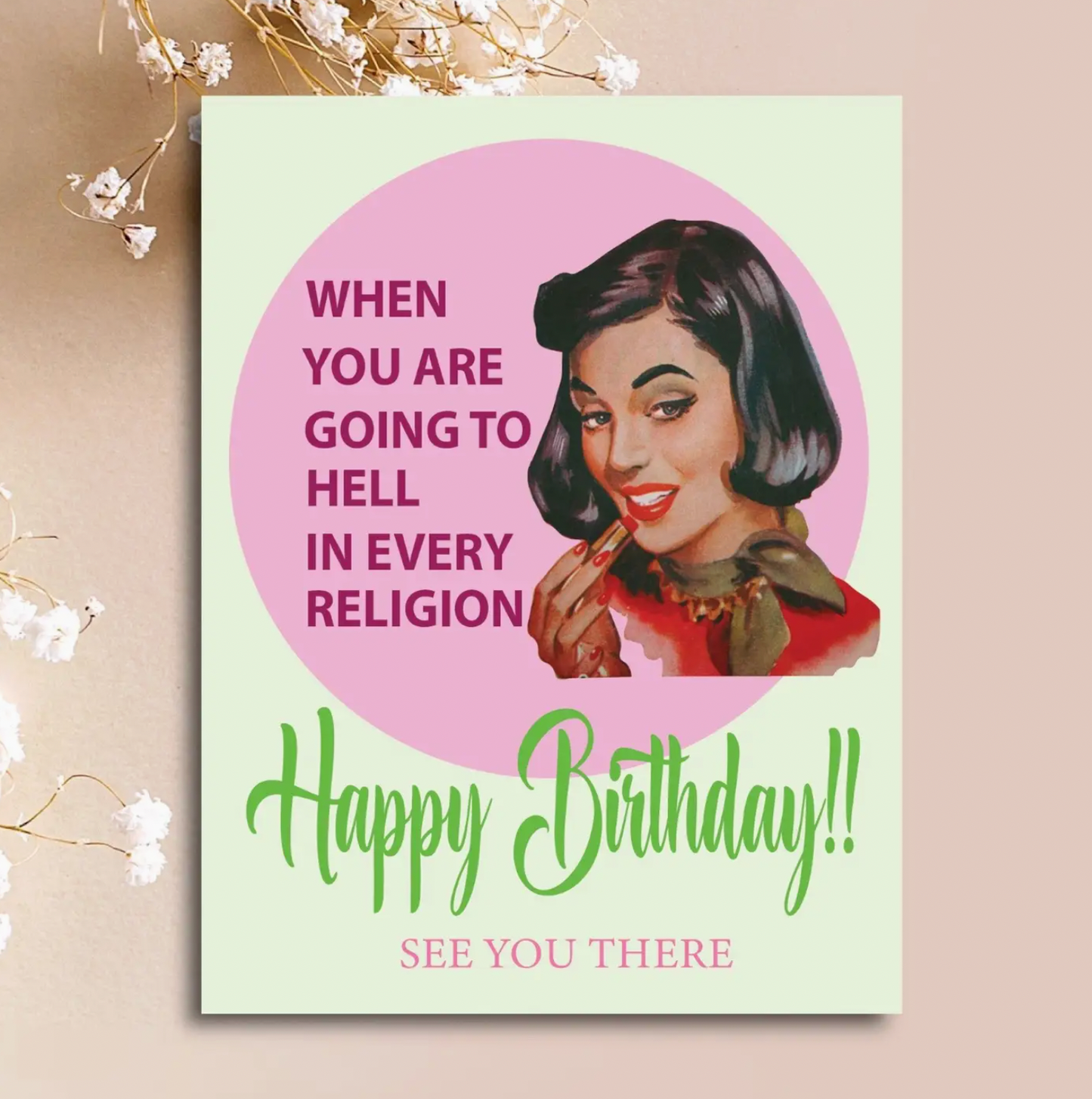 When You Are Going To Hell In Every Religion Happy Birthday!! See You There Card