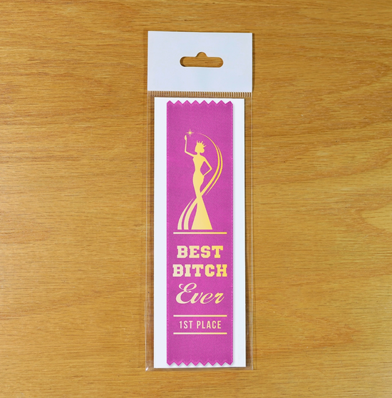 Best Bitch Ever 1st Place Ribbon