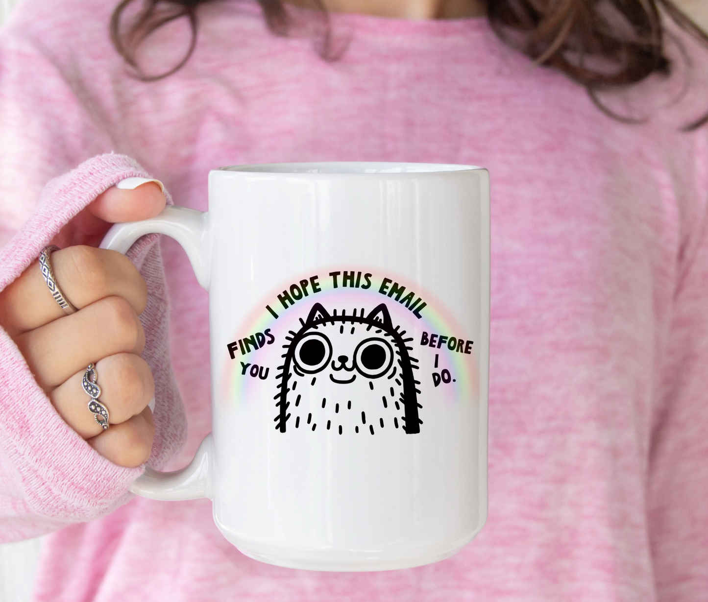 I Hope This Email Finds You Before I Do 15 oz Mug