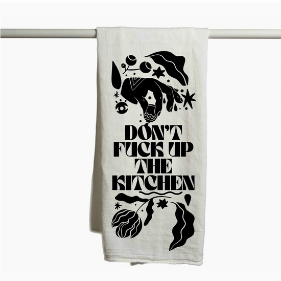 Don't Fuck Up The Kitchen Tea Towel