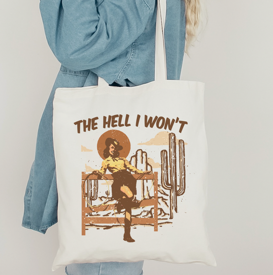 The Hell I Won't Tote Bag