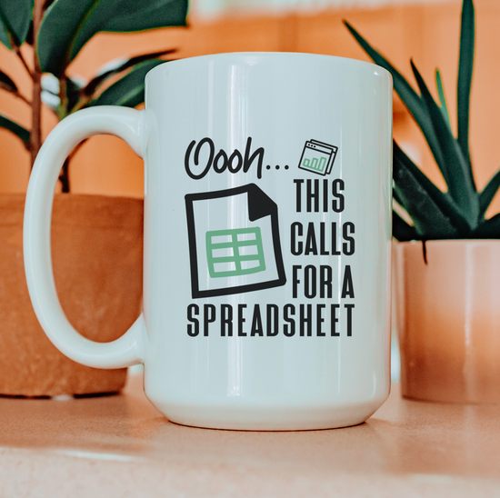 Oooh...This Calls For A Spreadsheet 15 oz Mug