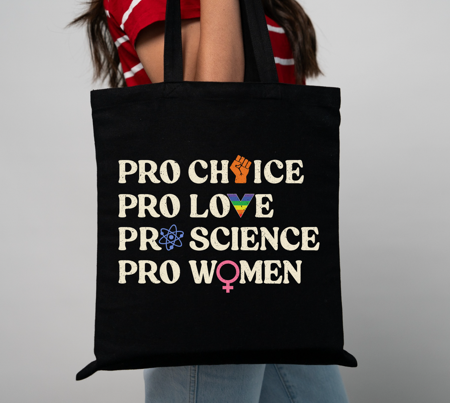 Pro Choice, Pro Love, Pro Science, Pro Women Tote Bag