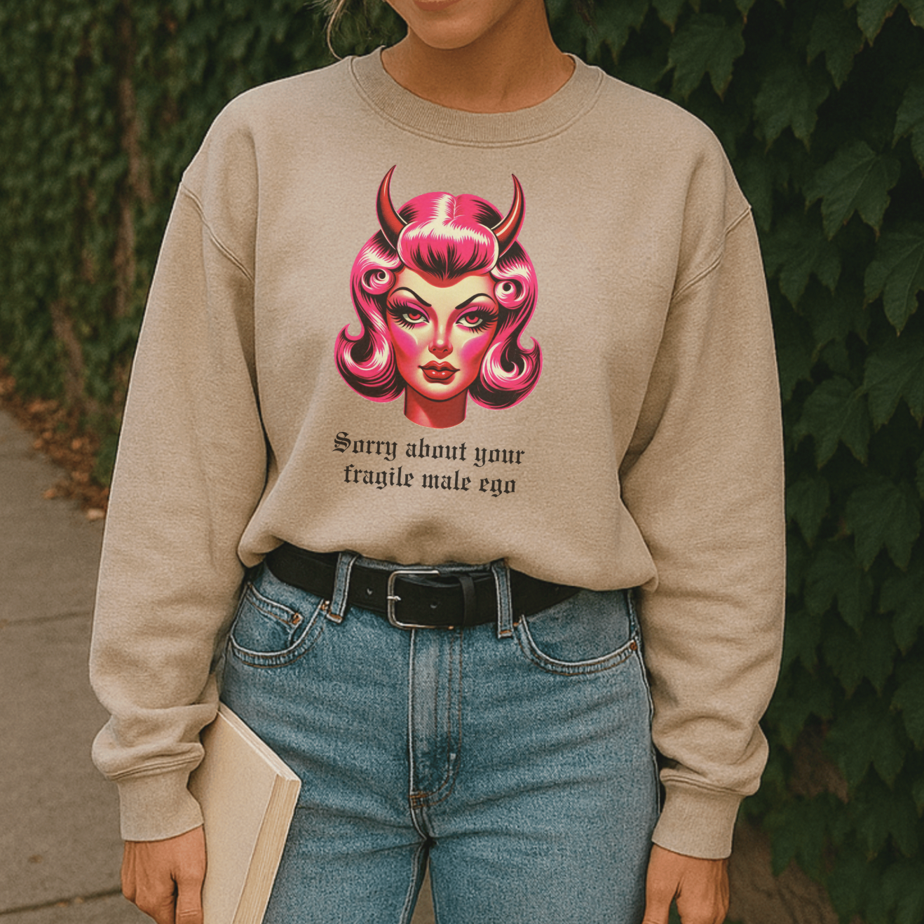 Sorry About Your Fragile Male Ego Unisex Sweatshirt