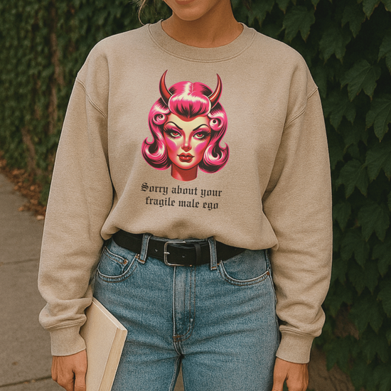 Sorry About Your Fragile Male Ego Unisex Sweatshirt