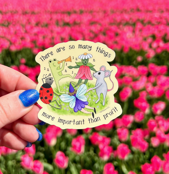 There Are So Many Things More Important Than Profit Sticker