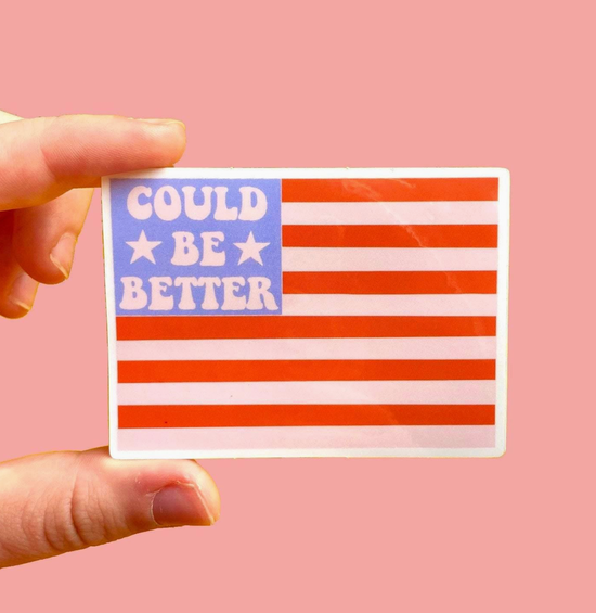 Could Be Better Sticker