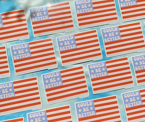 Could Be Better Sticker