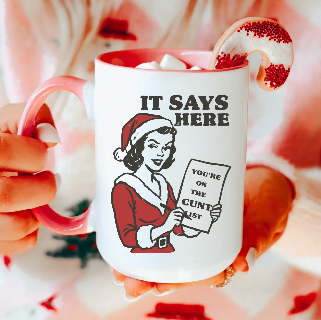 It Says Here You're On The Cunt List 15 oz Mug