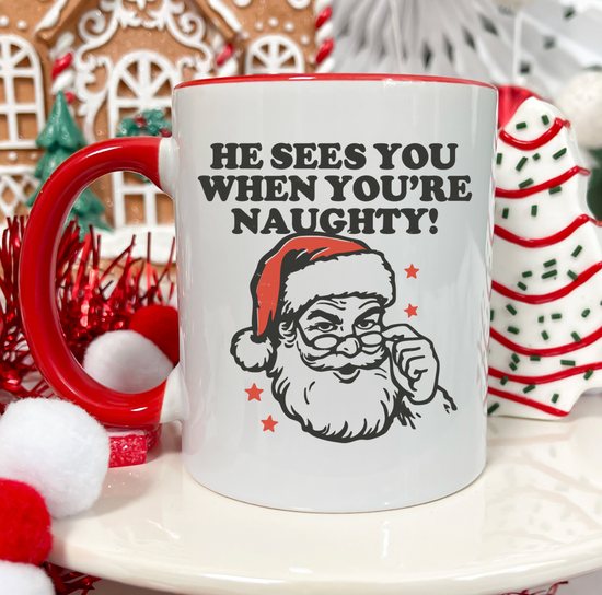 He Sees You When You're Naughty 15 oz Mug