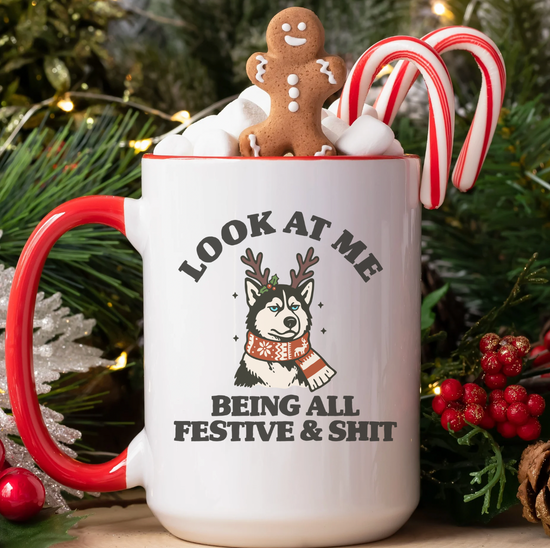 Look At Me Being All Festive & Shit 15 oz Mug