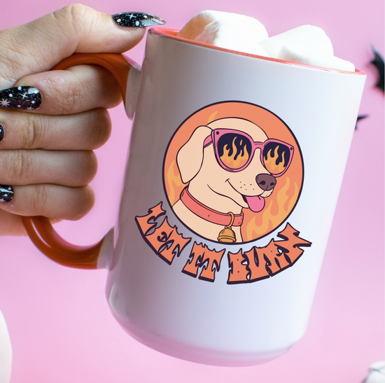 Let It Burn 15 oz Mug