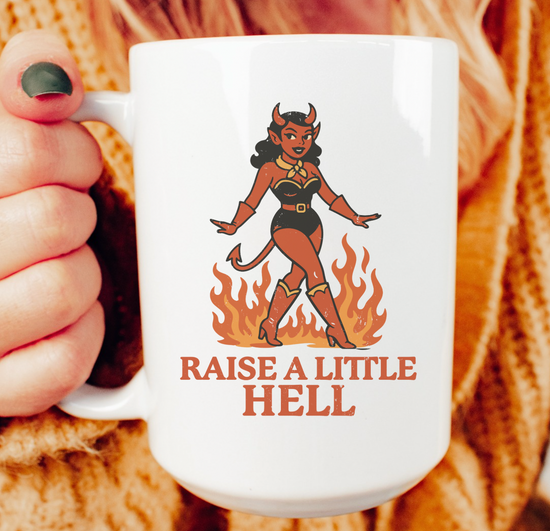 Raise A Little Hell 15 oz Mug