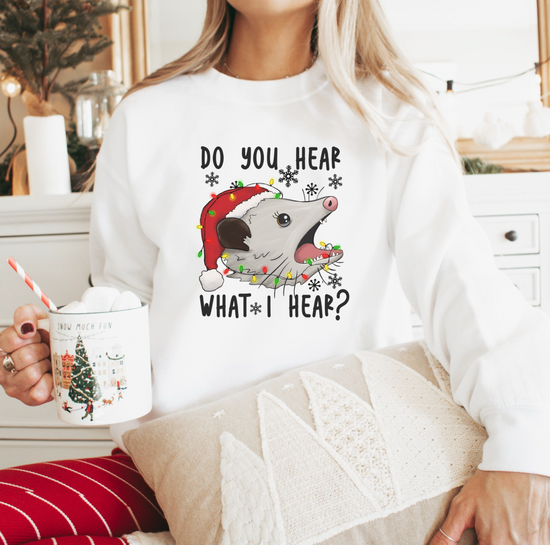 Do You Hear What I Hear Unisex Sweatshirt