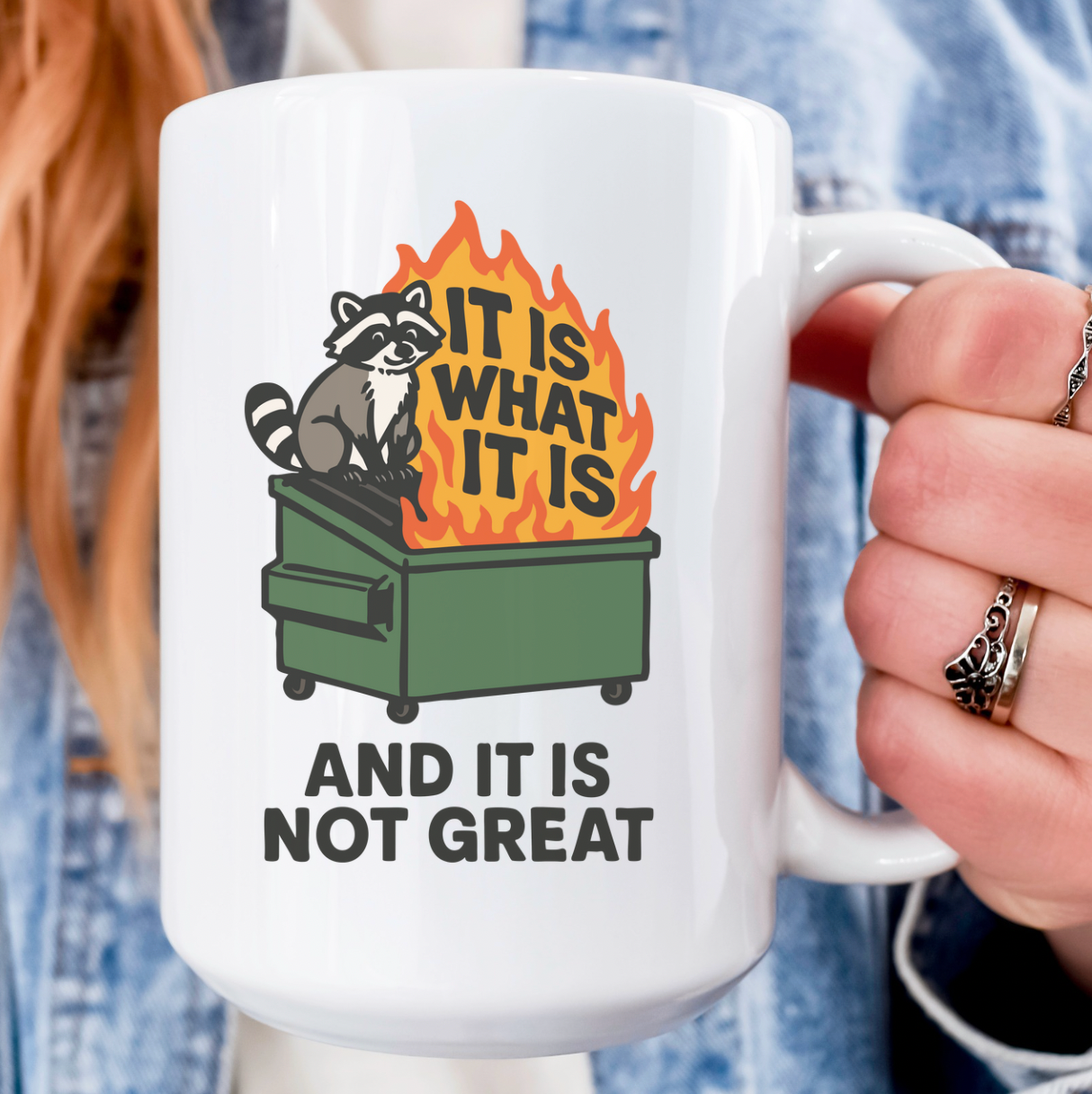 It Is What It Is And It Is Not Great 15 oz Mug