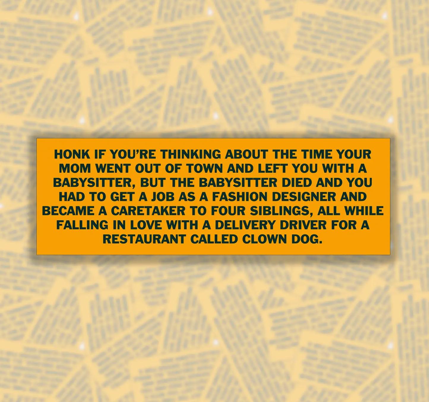 Honk If Your Babysitter Died Bumper Sticker