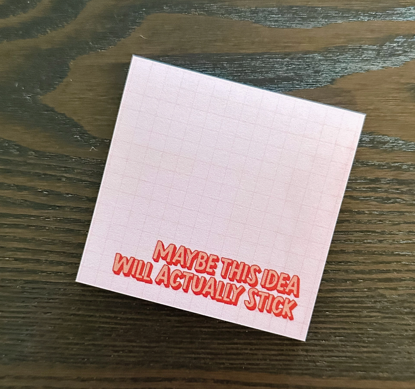 Maybe This Idea Will Actually Stick Sticky Notes