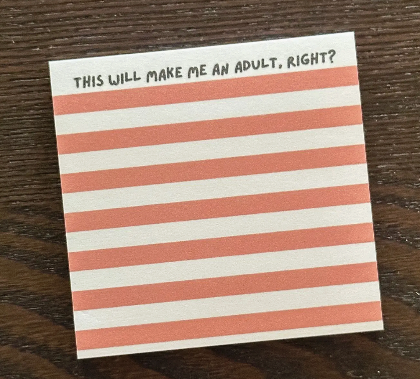 This Will Make Me An Adult, Right Sticky Notes