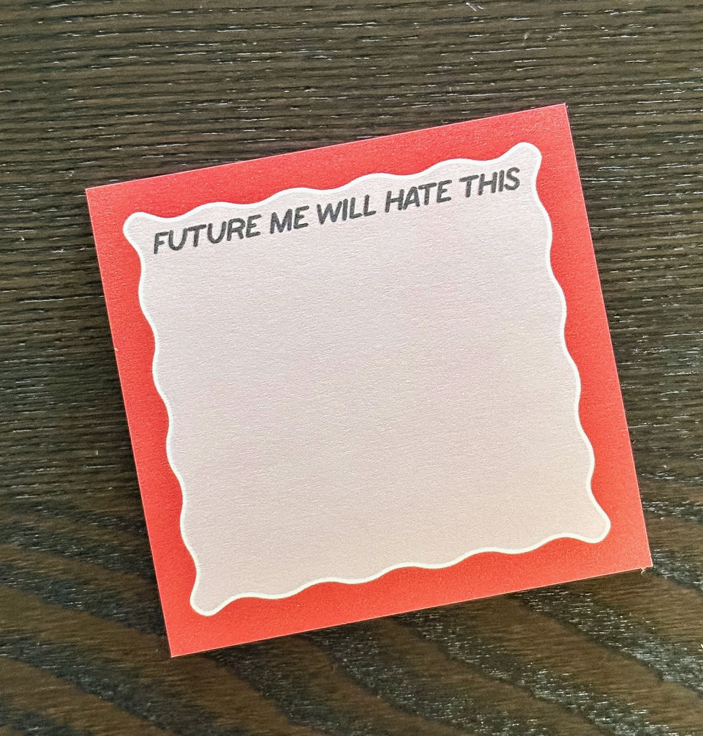 Future Me Will Hate This Sticky Notes