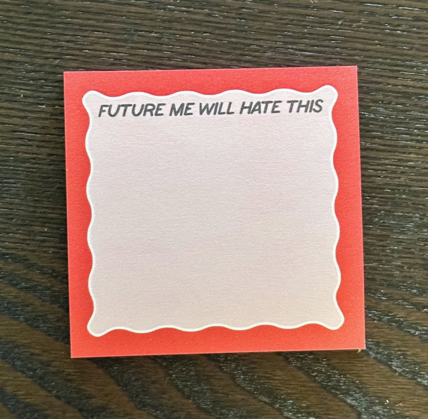 Future Me Will Hate This Sticky Notes