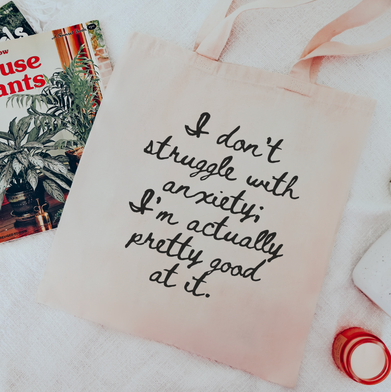 I Don't Struggle With Anxiety; I'm Actually Pretty Good At It Tote Bag